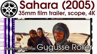 Sahara 2005 35mm film trailer 1 scope 4K [upl. by Amethyst625]