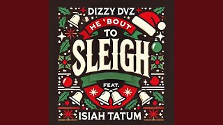 He Bout To Sleigh feat Isiah Tatum [upl. by Maire345]