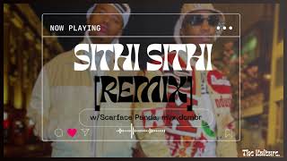 Sithi Sithi Remix wScarface Panda mvxdcmbr [upl. by Theressa]