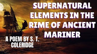 Supernatural Elements in The Rime of Ancient Mariner  A Poem by S T Coleridge [upl. by Heim]