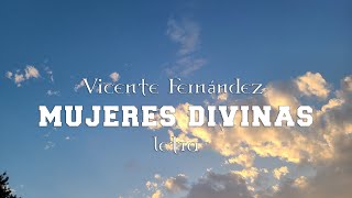 Vicente Fernández  Mujeres Divinas  letra [upl. by Hsirahc]