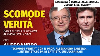 quotSCOMODE VERITAquot CON IL PROF ALESSANDRO BARBERO INTERVISTATO DA DI BATTISTA SULLUCRAINA [upl. by Bocaj]