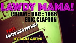 Lawdy Mama  SOLO  SECOND HALF  Guitar Lesson  Eric Clapton  BBC  Cream [upl. by Frayda820]