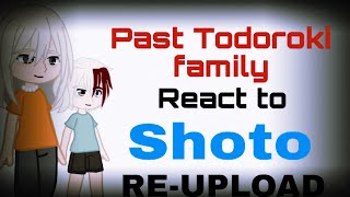 past Todoroki family reacts to SHOTO 12 REUPLOAD😭 [upl. by Adahs]