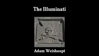 Adam Weishaupts Illuminati Plot Against Civilization 01b [upl. by Aehsal]