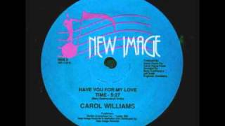 Carol Williams Have You For My Love 12 Inch 1986 [upl. by Phylis302]