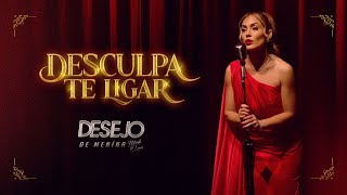 DESCULPA TE LIGAR  Desejo de Menina Clipe Oficial [upl. by Ahsaela]