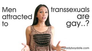 Men attracted to transsexuals are gay [upl. by Gerta]