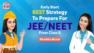 How To Prepare For JEENEET From Class 8th  Early Preparation for JEE NEET Exam  BYJUS [upl. by Yenitsed]