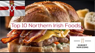 Top 10 Northern Irish Foods  Hungry Horizons [upl. by Anaynek]