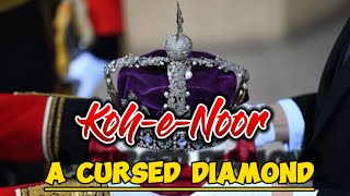 Koh E Noor  A Cursed Diamond  History Of KohiNoor [upl. by Drannel]