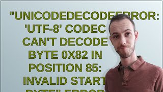 Gis quotUnicodeDecodeError utf8 codec cant decode byte 0x82 in position 85 invalid start byte [upl. by Kenney234]