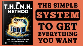 The THINK Method The Simple System To Get Everything You Want Audiobook [upl. by Goodyear]