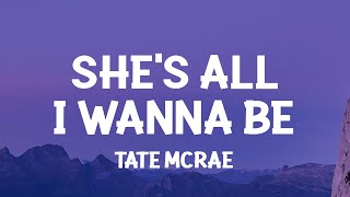 Tate McRae  ​she’s all i wanna be Lyrics [upl. by Accebar]