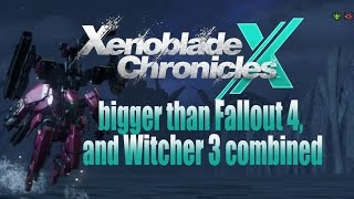 Xenoblade Chronicles X Bigger Than Skyrim Fallout 4 or Witcher 3 [upl. by Stein230]