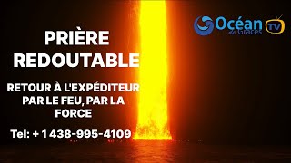 « PRIERE REDOUTABLE » RETOUR À LEXPÉDITEUR PAR LE FEU PAR LA FORCEODGTV EULOGE EKISSI [upl. by Llibyc853]