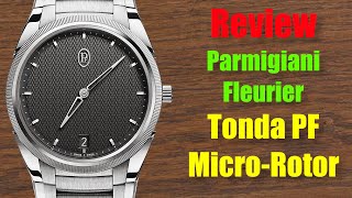 Watch Review Parmigiani Fleurier Tonda PF MicroRotor [upl. by Odareg]