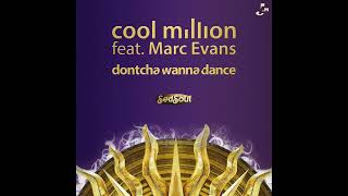 Cool Million  Dontcha Wanna Dance  12 Mix Feat Marc Evans 2014  soulmusic silkysoul [upl. by Elac]