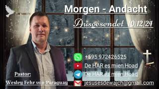 Pastor Wesley Fehr  MorgenAndacht 101224 [upl. by Ravahs607]