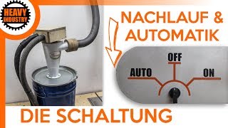 23 Absauganlage selber bauen  DIE SCHALTUNG im DETAIL Einschaltautomatik und Nachlauf [upl. by Eikram268]