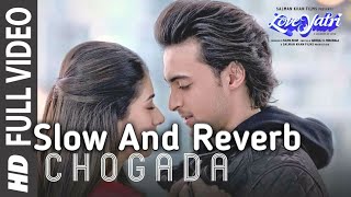 Chogada With Lyrics  SLOW  REVERB   Aayush Sharma  Warina Hussain Darshan Raval [upl. by Grewitz]