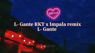 Comenzamo a entona y se me calienta el pioquot LGante RKT X Impala TikTok Version [upl. by Madelin]