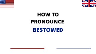 How To Pronounce BESTOWED In English  BESTOWED Pronunciation  How To Say BESTOWED [upl. by Mallin]