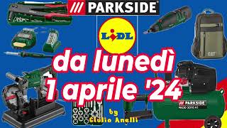 Volantino LIDL dal 1 aprile 24  PARKSIDE fai da te volantinolidl parkside faidate [upl. by Decca668]