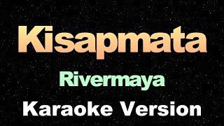 Kisapmata  Rivermaya  Karaoke Version [upl. by Ringe]