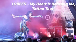 LOREEN  My Heart is Refusing Me Tattoo Tour in Riga Live video 4K [upl. by Neelahs694]