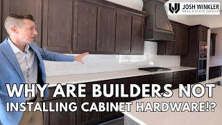 Why Are Builders Not Installing Cabinet Hardware [upl. by Eerrehc]