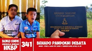 Behado PandokNi Debata  Buku Ende Sikola Minggu HKBP No 341 [upl. by Dorree852]