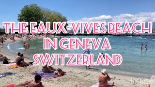 THE EAUXVIVES BEACH IN GENEVA WILL GIVE YOU GREAT SUMMER HOLIDAY VIBES [upl. by Mordy]