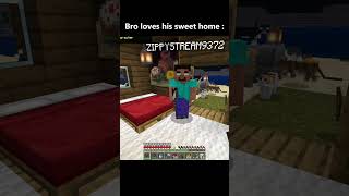 Bro loves his sweet home very much minecraft minecraftmemes minecraftshorts minecraftjokes [upl. by Jorie46]