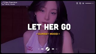 Let Her Go Unstoppable ♫ Sad Songs Playlist ♫ Top English Songs Cover Of Popular TikTok Songs [upl. by Sharpe]