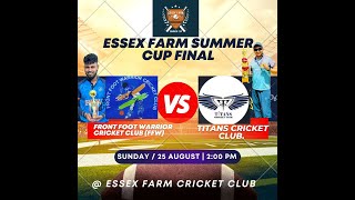 🔴LIVE ESSEX FARM SUMMER CUP I GRAND FINAL I TITANS CRICKET CLUB VS FROUNT FOOT WARRIORS CRICKET CLUB [upl. by Eltsirk]