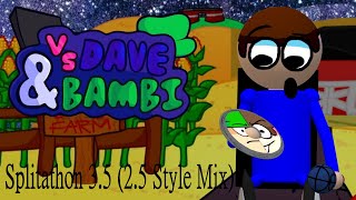 Splitathon 35 25 Style Mix  Vs Dave and Bambi 35 [upl. by Nacul]