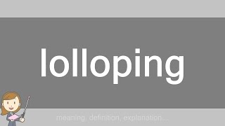 lolloping [upl. by Demodena]