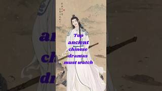 top and best 10 ancient dramas must watchpart1chinesedrama ancientcdramatopcdrama [upl. by Catarina666]