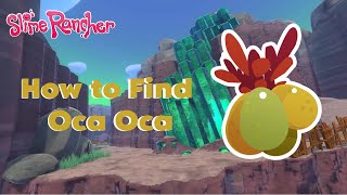 How To Find Oca Oca Slime Rancher Tutorial [upl. by Madelle149]