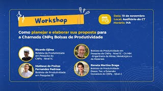 Workshop Como Planejar e Elaborar sua Proposta para a Chamada CNPq Bolsas de Produtividade [upl. by Pressey700]