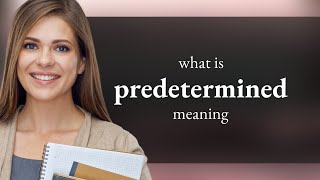 Predetermined  definition of PREDETERMINED [upl. by Nylahsoj]