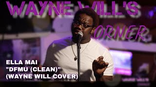 ELLA MAI  DFMU WAYNE WILL COVER [upl. by Lamok]