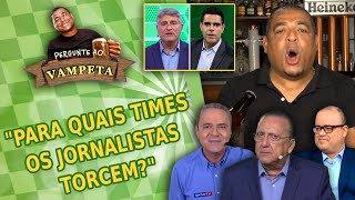 quotPara QUAIS TIMES os JORNALISTAS TORCEMquot PERGUNTE AO VAMPETA 87 [upl. by Idnyl958]