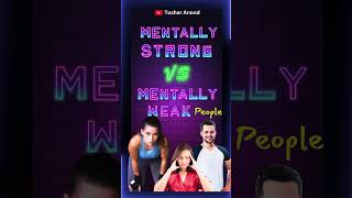 Mentally strong vs mentally weak people mentallystrong mentallyweak tusharanand viralshorts [upl. by Suivatnom]