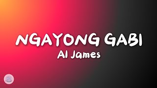 Al James  Ngayong Gabi Lyrics [upl. by Enom]