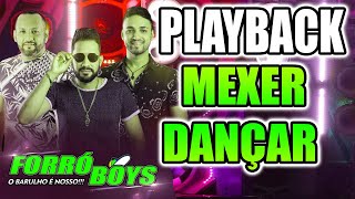 PLAYBACK  MEXER DANÇAR  FORRO BOYS [upl. by Tewell114]