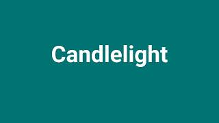 Candlelight Meaning and Pronunciation [upl. by Ettennil634]