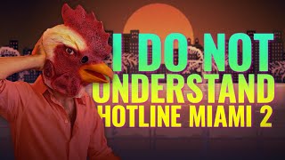 I Do Not Understand Hotline Miami 2 [upl. by Adaline811]