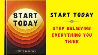 Start Today Stop Believing Everything You Think Audiobook [upl. by Hiram]